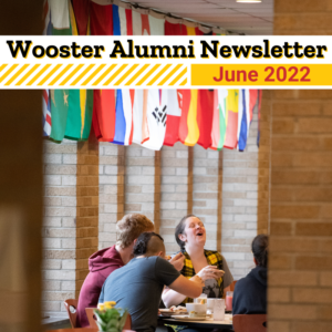 Wooster Alumni Newsletter June 2022
