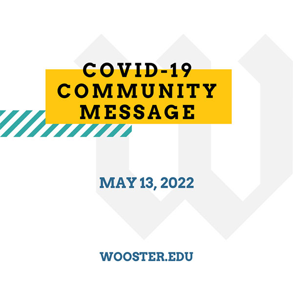 COVID-19 Community Message May 13, 2022 Wooster.edu