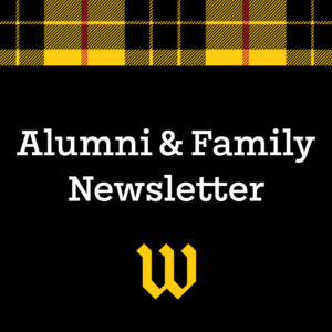 Alumni & Family Newsletter graphic with black background, yellow and black tartan pattern at the top, white text reading “Alumni & Family Newsletter,” and a gold Wooster “W” logo centered below.